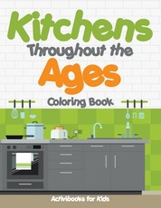 Kitchens Throughout the Ages Coloring Book