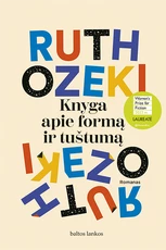 KNYGA APIE FORMĄ IR TUŠTUMĄ. Romano „Knyga laiko būčiai“ autorės knyga KNYGA APIE FORMĄ IR TUŠTUMĄ. Romano „Knyga laiko būčiai“ autorės knyga