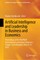 Artificial Intelligence and Leadership in Business and Economics