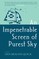 An Impenetrable Screen of Purest Sky