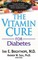 The Vitamin Cure for Diabetes