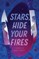 Stars, Hide Your Fires