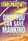 Only You Can Save Mankind