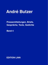 André Butzer: Pressemitteilungen, Briefe, Gespräche, Texte, Gedichte
