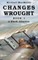 Changes Wrought Book 1