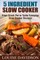 5 Ingredient Slow Cooker