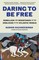 Daring to Be Free