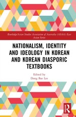 Nationalism, Identity and Ideology in Korean and Korean Diasporic Textbooks
