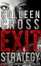 Exit Strategy, A Katerina Carter Fraud Thriller