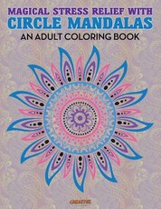 Magical Stress Relief with Circle Mandalas