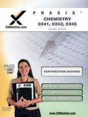Praxis Chemistry 20241, 20242, 20245 Teacher Certification Test Prep Study Guide