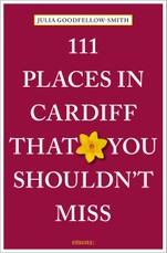 111 Places in Cardiff That You Shouldn't Miss
