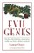 Evil Genes