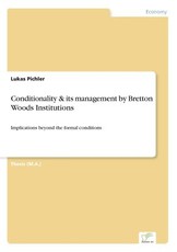 Conditionality & its management by Bretton Woods Institutions