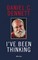 Dennett, D: I've Been Thinking