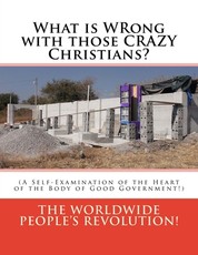 What is WRong with those CRAZY Christians?