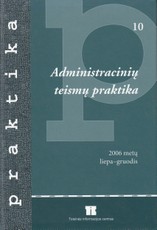 Administracinių teismų praktika (2006 metų liepa-gruodis)