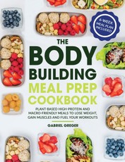 The Bodybuilding Meal Prep Cookbook