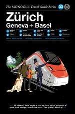 The Monocle Travel Guide to ZÃ¼rich Geneva + Basel