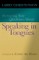 Answering Your Questions About Speaking in Tongues