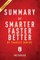 Summary of  Smarter Faster Better