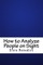 How to Analyze People on Sight