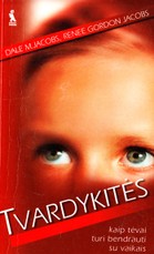 Tvardykitės: kaip tėvai turi bendrauti su vaikais