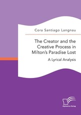 The Creator and the Creative Process in Milton's Paradise Lost