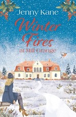 Winter Fires at Mill Grange