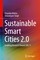 Sustainable Smart Cities 2.0