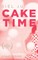 Cake Time