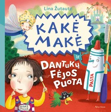 Kakė Makė ir Dantukų fėjos puota