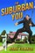 The Suburban You