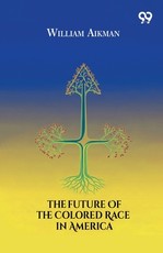 The Future Of The Colored Race In America