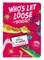 Who's Let Loose: At School