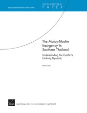 The Malay-Muslim Insurgency in Southern Thailand--Understanding the Conflict's Evolving Dynamic