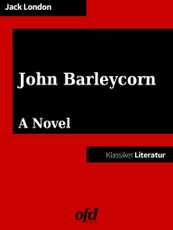 John Barleycorn or Alcoholic Memoirs