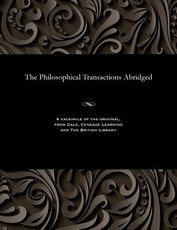 The Philosophical Transactions Abridged