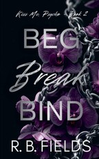 Beg, Break, Bind