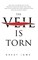 The Veil is Torn