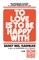 To Love Is to Be Happy with