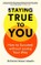 Staying True to You