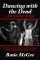 Dancing with the Dead--A Photographic Memoir