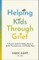 Helping Kids Through Grief