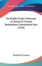 de Duplici Copia Verborum AC Rerum D. Erasmi Roterodami Commentarii Duo (1534)