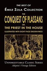 Ãmile Zola Collection - The Conquest of Plassans; or, The Priest in the House