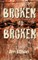 Broken to Broken