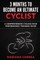 3 MONTHS To BECOME AN ULTIMATE CYCLIST