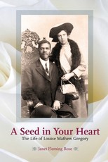 A Seed in Your Heart - The Life of Louise Mathew Gregory