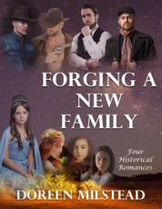 Forging a New Family: Four Historical Romances
